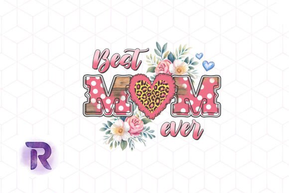 Best Mom Ever Mother’s Day PNG: A Designer’s Honest Take