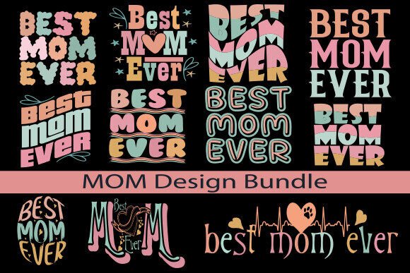 Best Mom Ever Mother’s Day PNG Bundle: A Graphics Asset for Creative Publishers