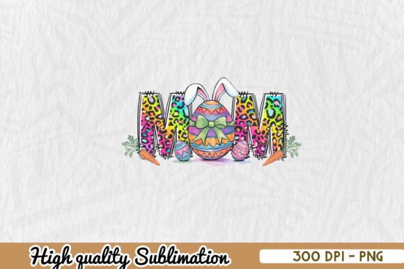 Easter Day Mom Happy Sublimation PNG: A Festive Graphic for Local Business Branding