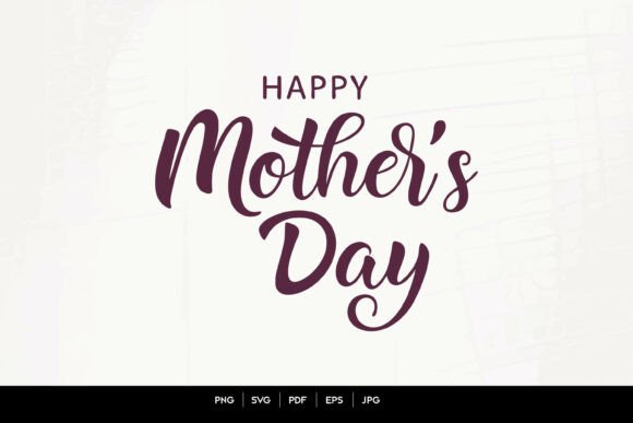 Happy Mother’s Day SVG – A Versatile Design Asset for Crafts and Graphics