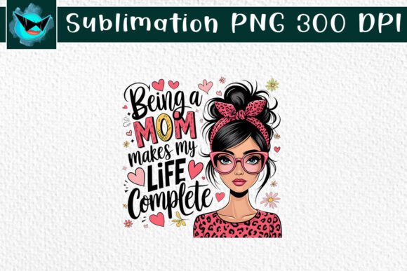 Messy Bun Being Mom My Life Complete PNG for Bloggers and Designers