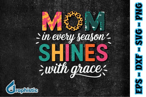Mom in Every Season She Shines PNG Graphics and Crafts Review