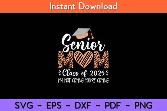 Senior Mom Class of 2025 Senior Mama: A Bold Graphic Asset for Crafts and Local Branding