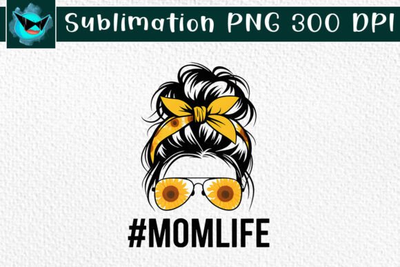 Sunflowers Mom Life Messy Bun Hair PNG Graphics and Crafts Review